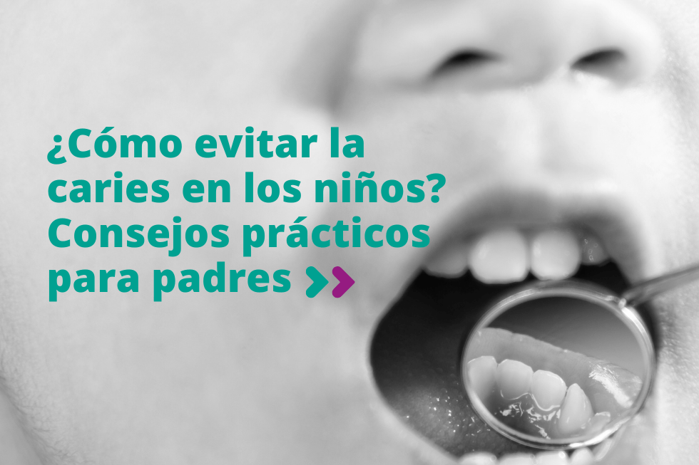 Cómo evitar la caries en los niños. Consejos prácticos para padres.